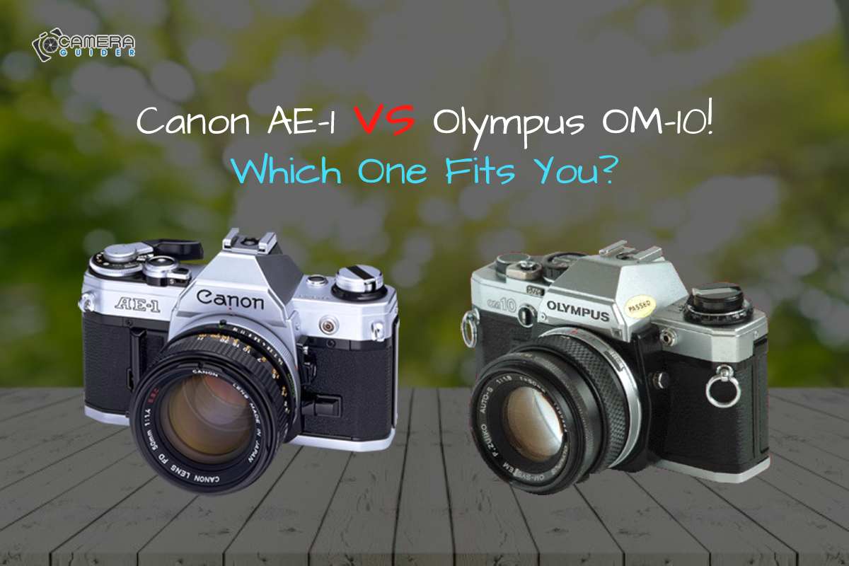Canon AE-1 vs Olympus OM-10: Which One Fits You?